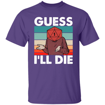 Guess I'll Die Unisex T-Shirt - jasmine