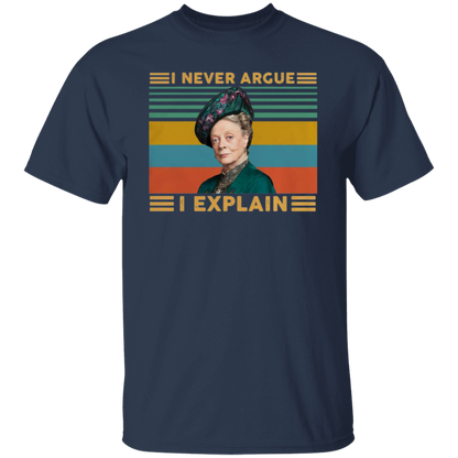 Hot Violet Crawley I Never Argue I Explain Downton Abbey Vintage T-Shirt - leleart