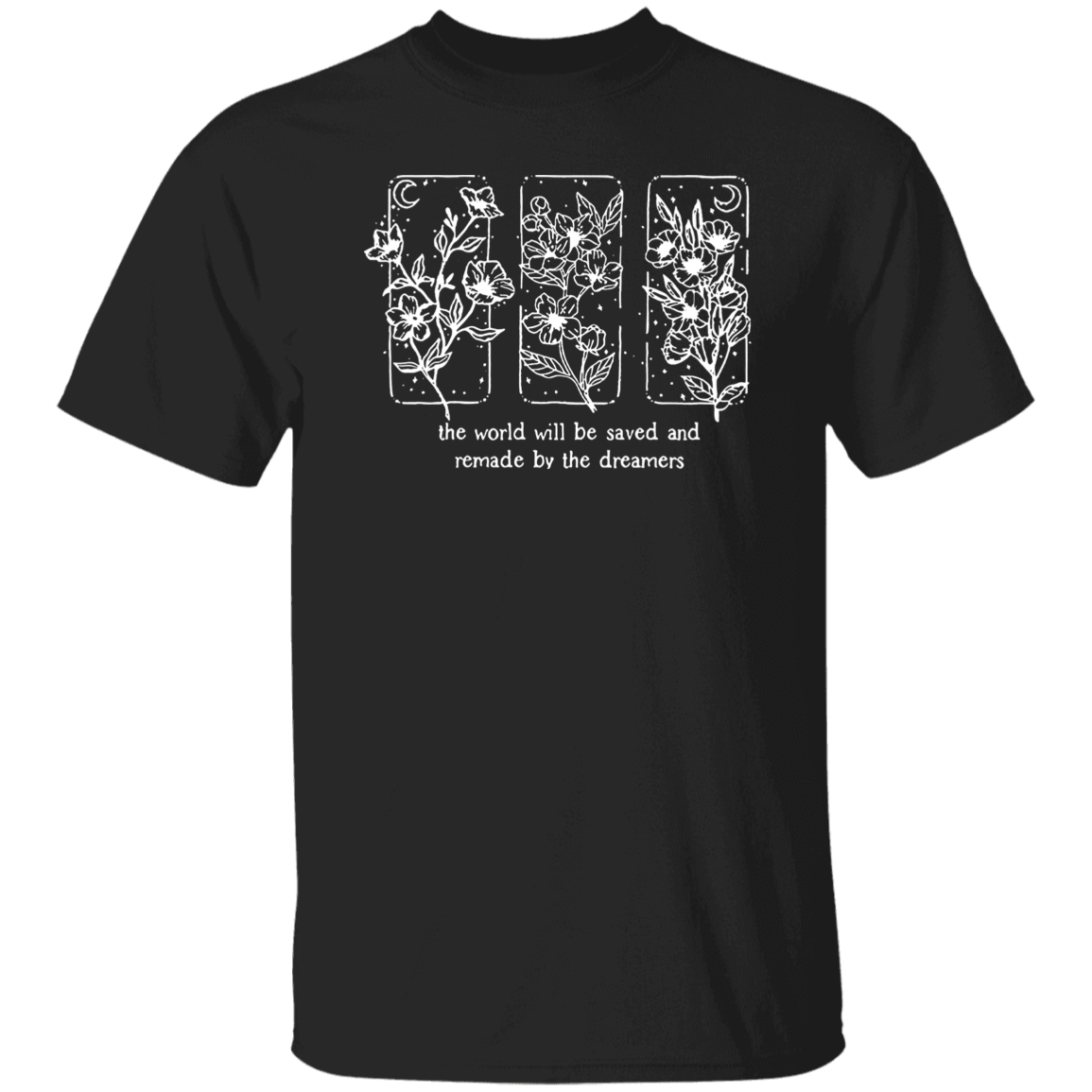 The World Will Be Saved And Remade By The Dreamers Funny Literature Teacher Vintage T-Shirt