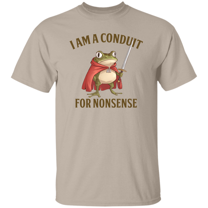 I Am A Conduit For Nonsense  T-Shirt - TS20122409