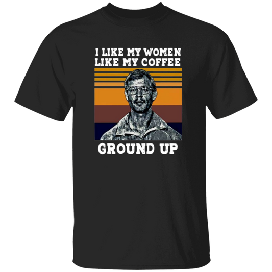 I Like My Women Like My Coffee Ground Up Funny Vintage Unisex  T-Shirt - lucy - 95139774