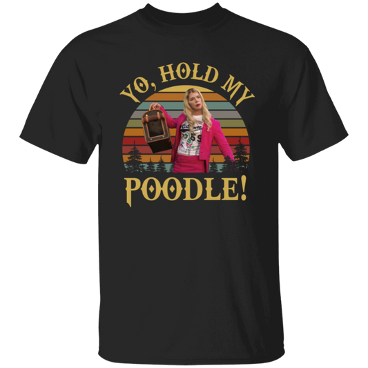 Vintage White Chicks Yo Hold My Poodle T-Shirt