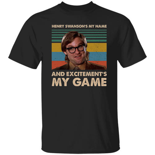 Henry Swanson's My Name And Excitement's My Game Vintage T-Shirt, Big Trouble In Little China Shirt, Comedy Movie Shirt, 80s Movie Shirt	G500 5.3 oz. T-Shirt