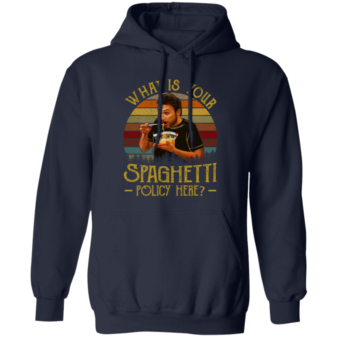 What Is Your Spaghetti Policy Here Vintage T-Shirt G185 Gildan Pullover Hoodie