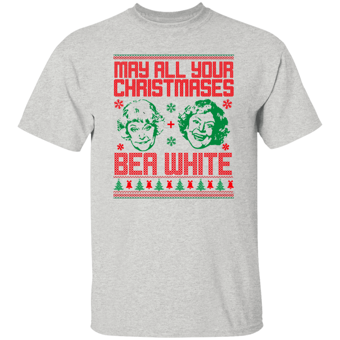 May All Your Christmases Bea White Funny Golden Girls Ugly Christmas T-Shirt