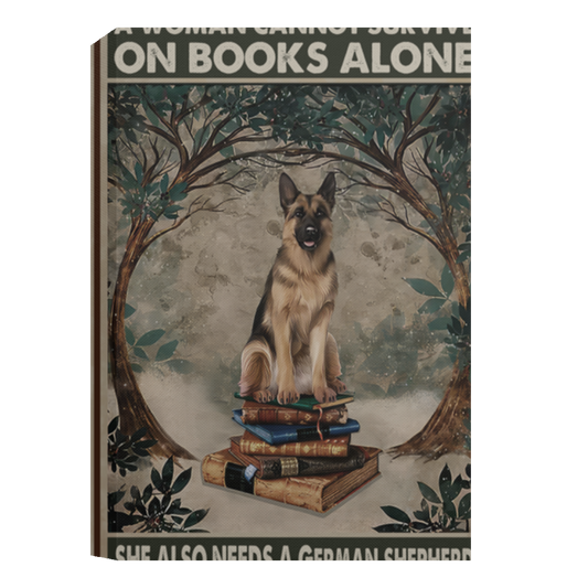 A Woman Cannot Survive On Books Alone She Also Need A German Shepherd Framed Canvas, Unframed Poster, German Shepherd Lovers Gift	CANPO15 Deluxe Portrait Canvas 1.5in Frame