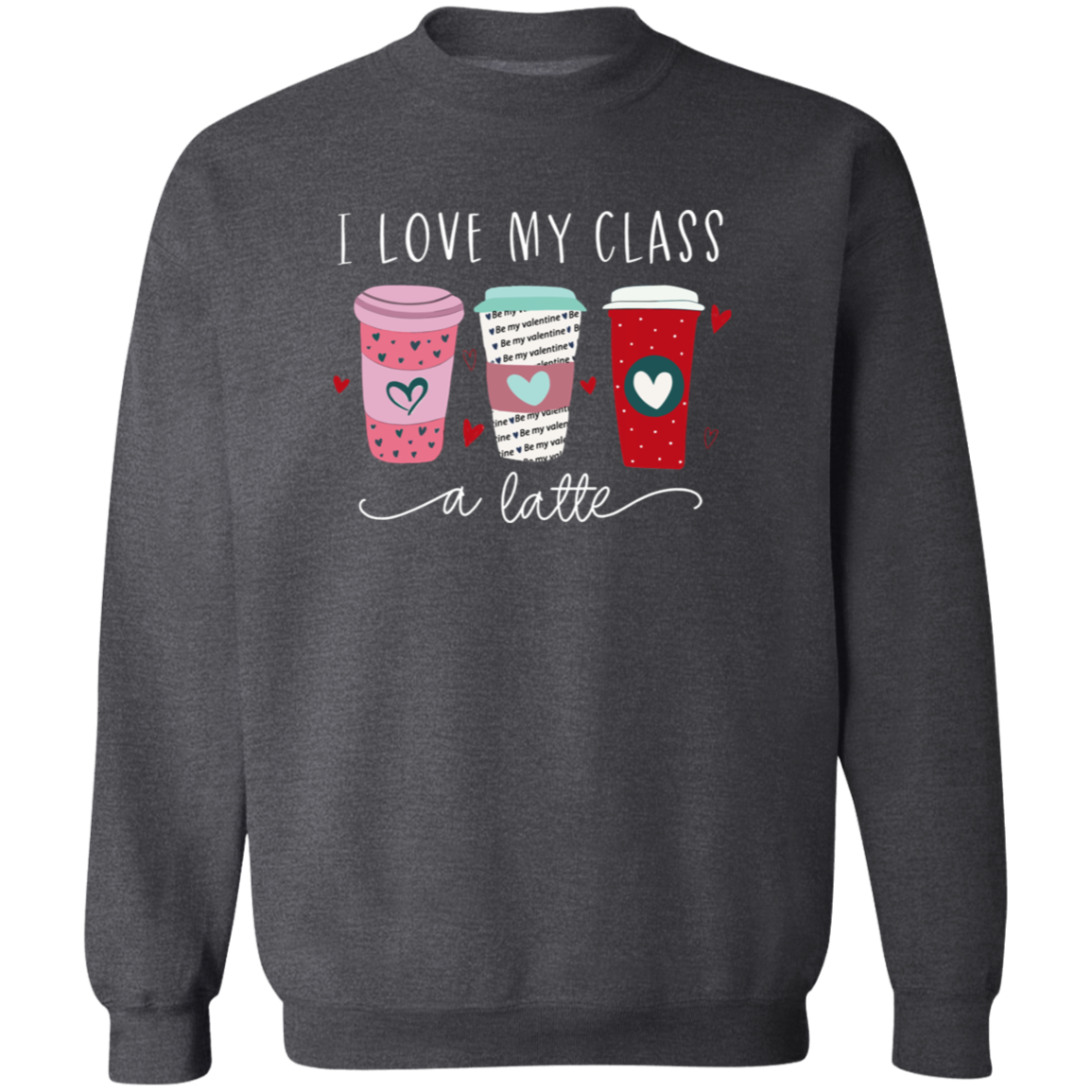 I Love My Class A Latte Teacher Unisex T-Shirt, Latte Class Shirt, Back To School Gift, Teacher Shirt, Funny Class Shirt, Student Gift Shirt	G180 Gildan Crewneck Pullover Sweatshirt