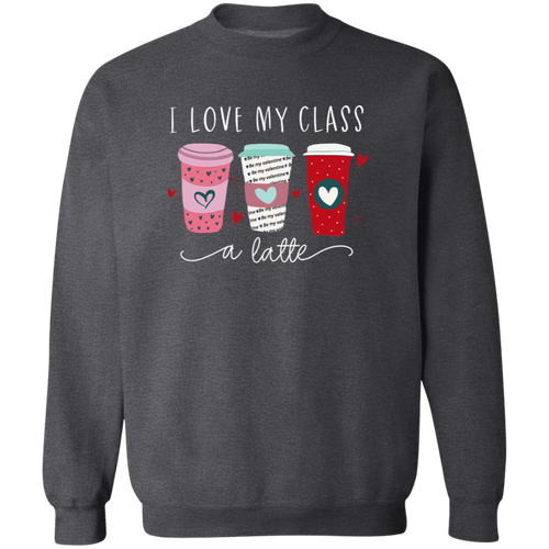 I Love My Class A Latte Teacher Unisex T-Shirt, Latte Class Shirt, Back To School Gift, Teacher Shirt, Funny Class Shirt, Student Gift Shirt	G180 Gildan Crewneck Pullover Sweatshirt