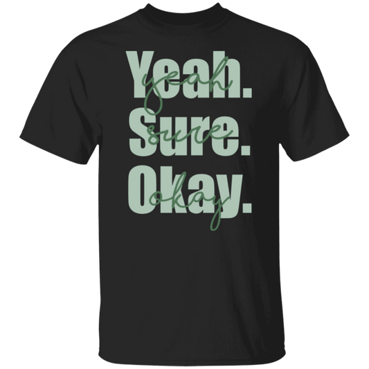 Yeah Sure Okay Unisex T-Shirt - pelyn