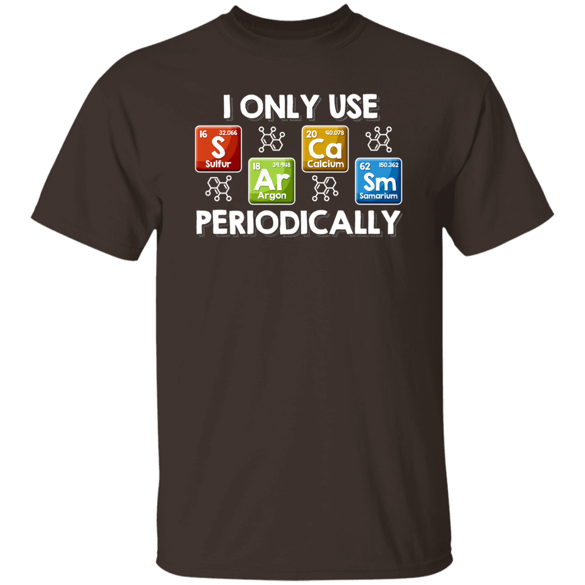 I Only Use Sarcasm Periodically Chemical Element Printing Funny Science Teacher Vintage T-Shirt