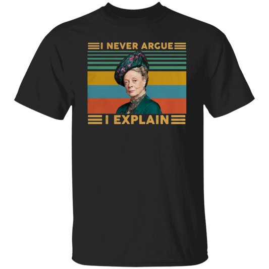 Hot Violet Crawley I Never Argue I Explain Downton Abbey Vintage T-Shirt - leleart