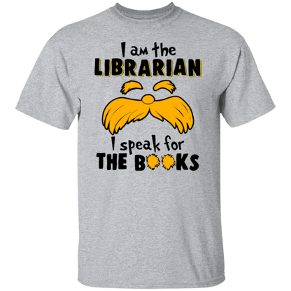 I Am The Librarian I Speak For The Books Teacher T-Shirt - lapicta