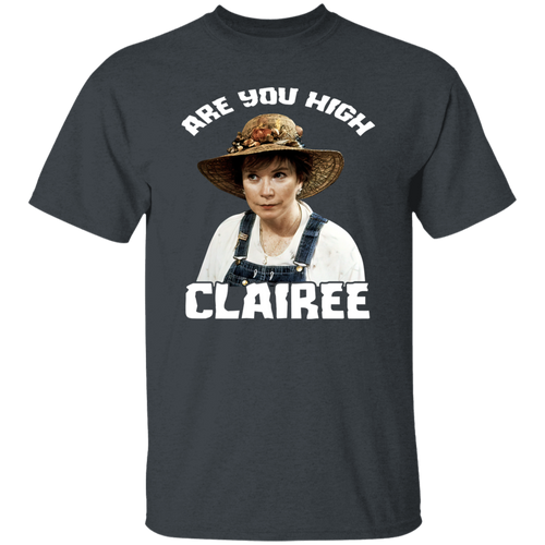 Are You High Clairee Vintage T-Shirt, Steel Magnolias Shirt, 80s Movie Shirt, Tv Series Shirt, Comedy Movie Shirt, Clairee Shirt	G500 5.3 oz. T-Shirt