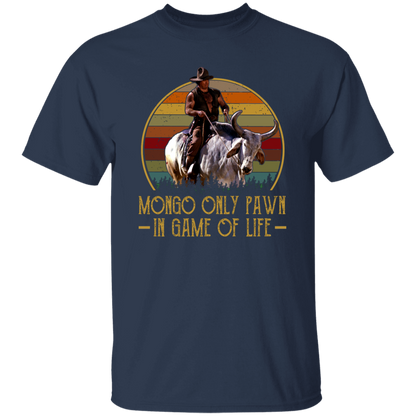 Mongo Only Pawn In Game Of Life T-Shirt - leleart
