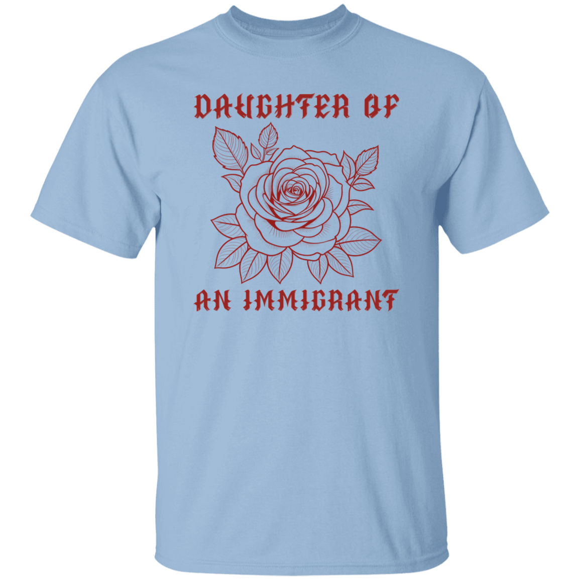 Daughter Of An Immigrant Shirt - ID18092412