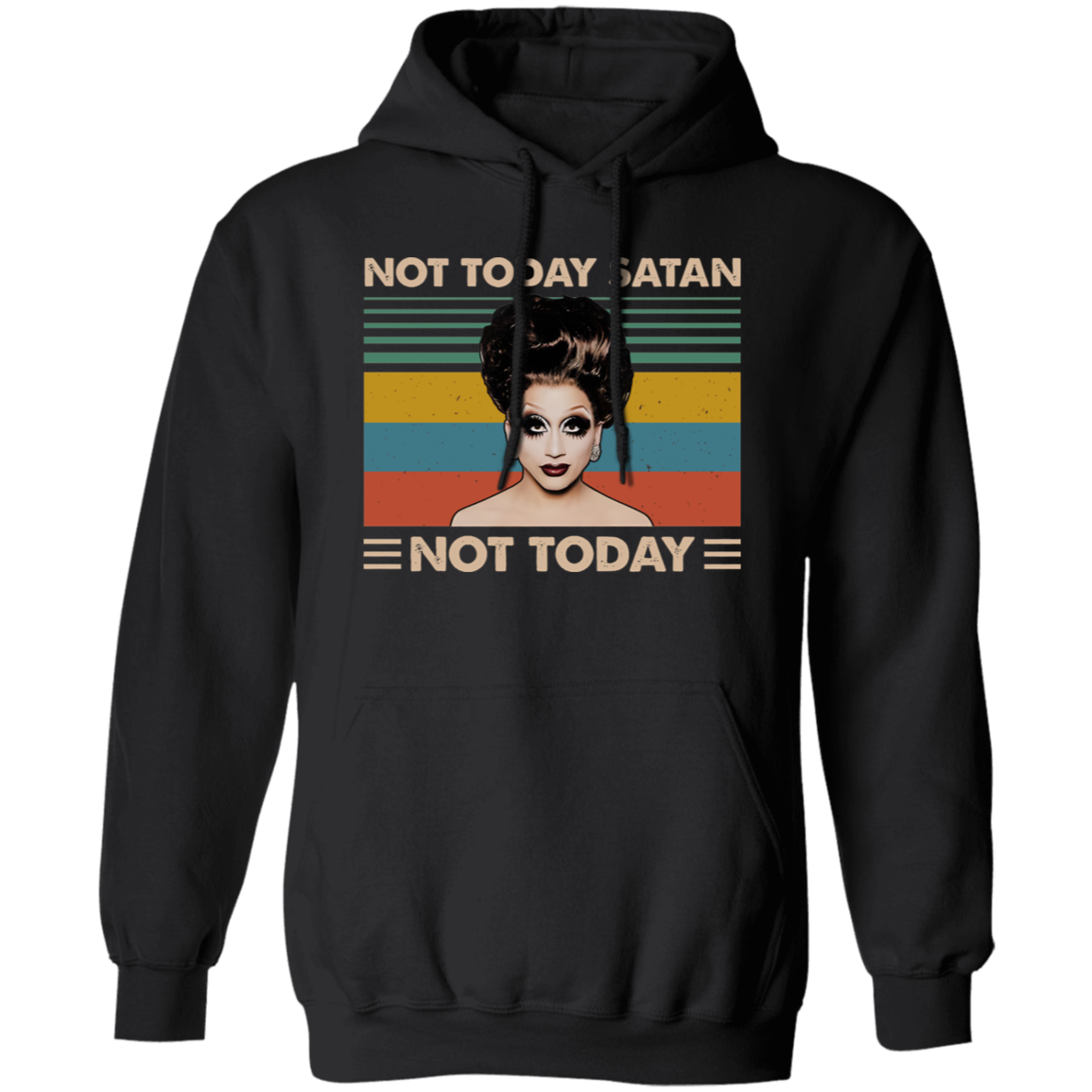 Bianca Del Rio Not Today Satan Not Today Gildan Pullover Hoodie