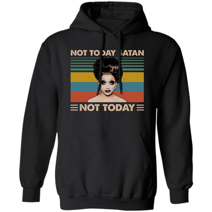 Bianca Del Rio Not Today Satan Not Today Gildan Pullover Hoodie