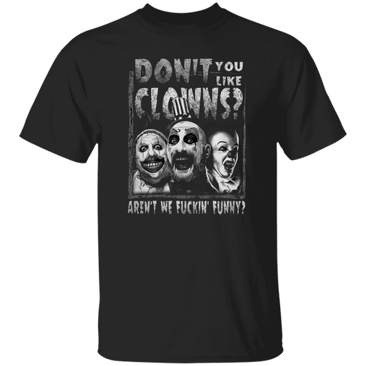Captain Spaulding Don’t You Like Clowns Aren’t We Fuckin’ T-Shirt - leleart