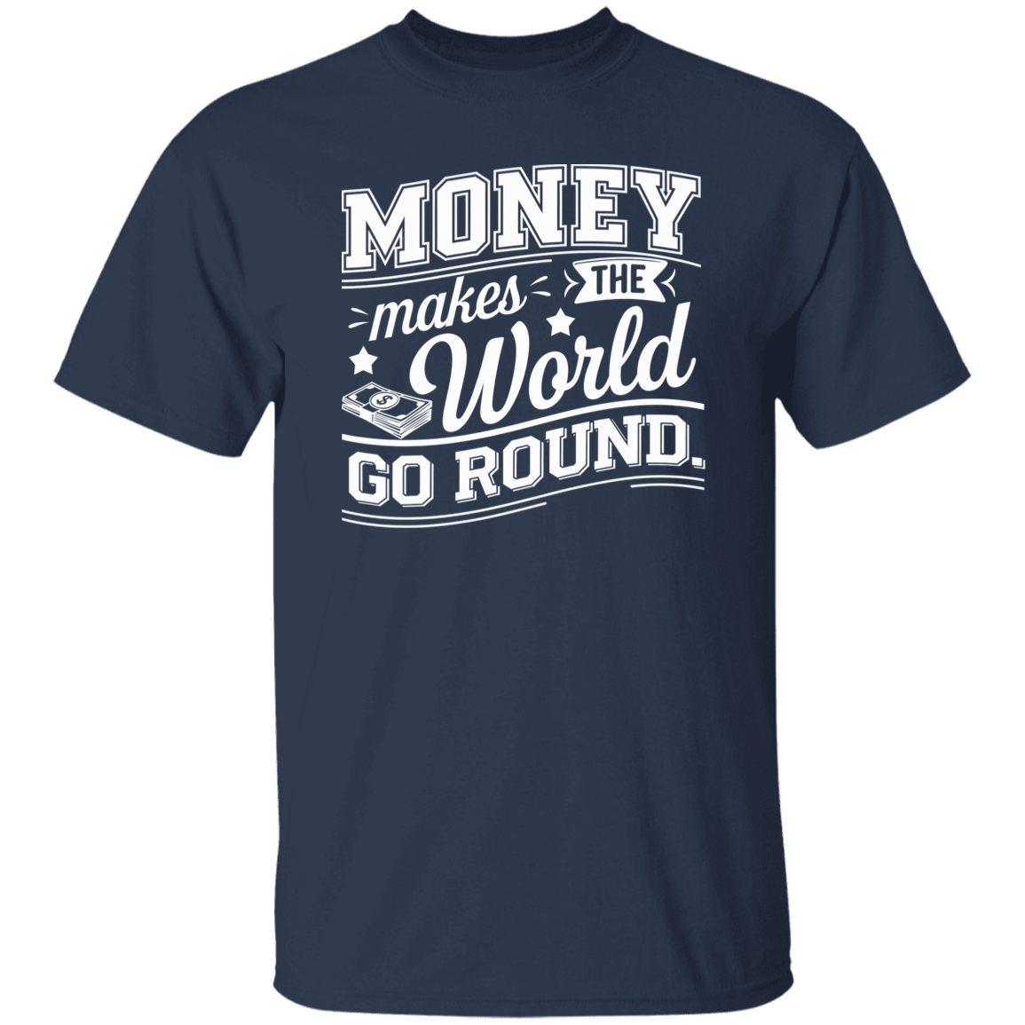 G500 5.3 oz. T-Shirt Money Makes The World Go Round Vintage T-Shirt - ID06122414