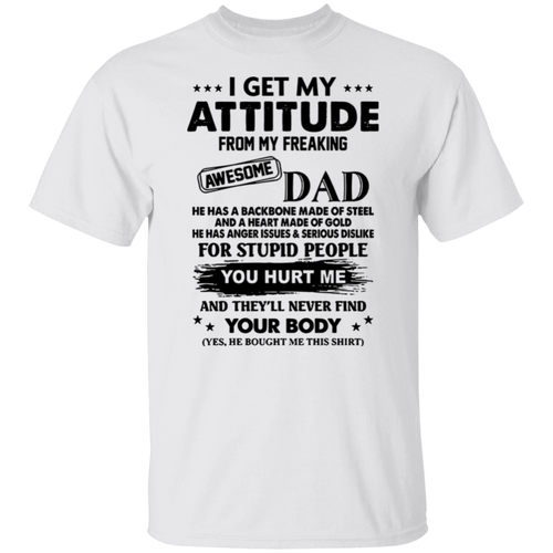 I Get My Attitude From My Freaking Awesome Dad Unisex  T-Shirt - pelyn