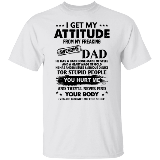 I Get My Attitude From My Freaking Awesome Dad Unisex  T-Shirt - pelyn