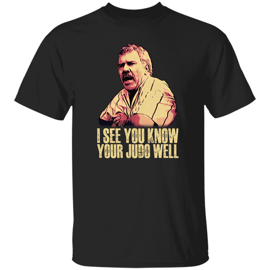 I See You Know Your Judo Well Shirt T-Shirt - ID15082412