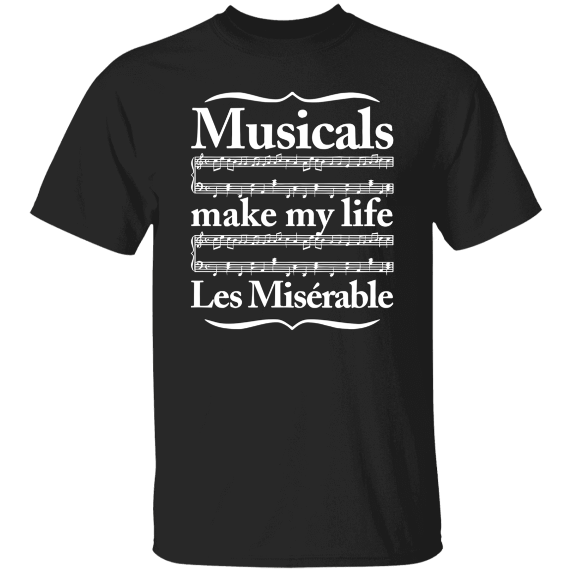 Musicals Make My Life Les Miserable Teacher  T-Shirt - CDCraft