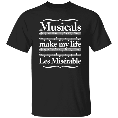Musicals Make My Life Les Miserable Teacher  T-Shirt - CDCraft
