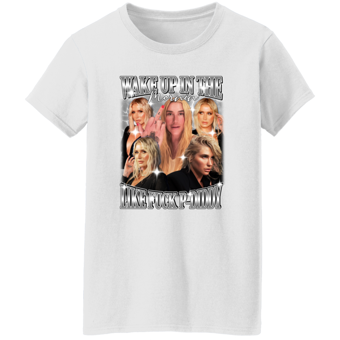 Wake Up In The Mornin' Like Fuck P-Diddy Kesha T-Shirt - ID25092425 - WOMEN