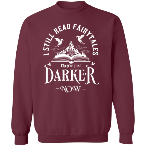 I Still Read Fairytales Crewneck Pullover Sweatshirt - ID16082413