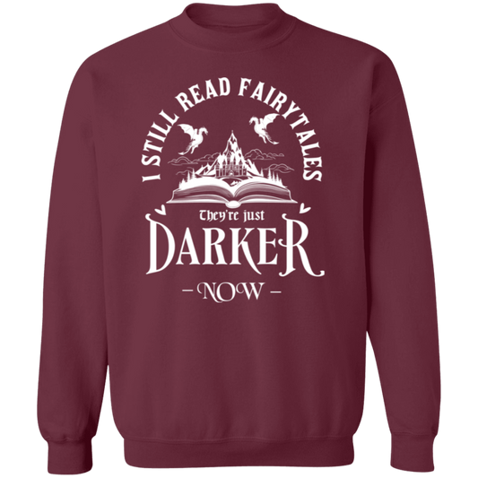 I Still Read Fairytales Crewneck Pullover Sweatshirt - ID16082413