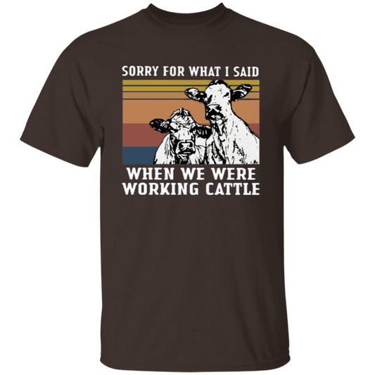 Cows Sorry for What I Said When We Were Working Cattle Vintage Unisex  T-Shirt - lucy - 88650314