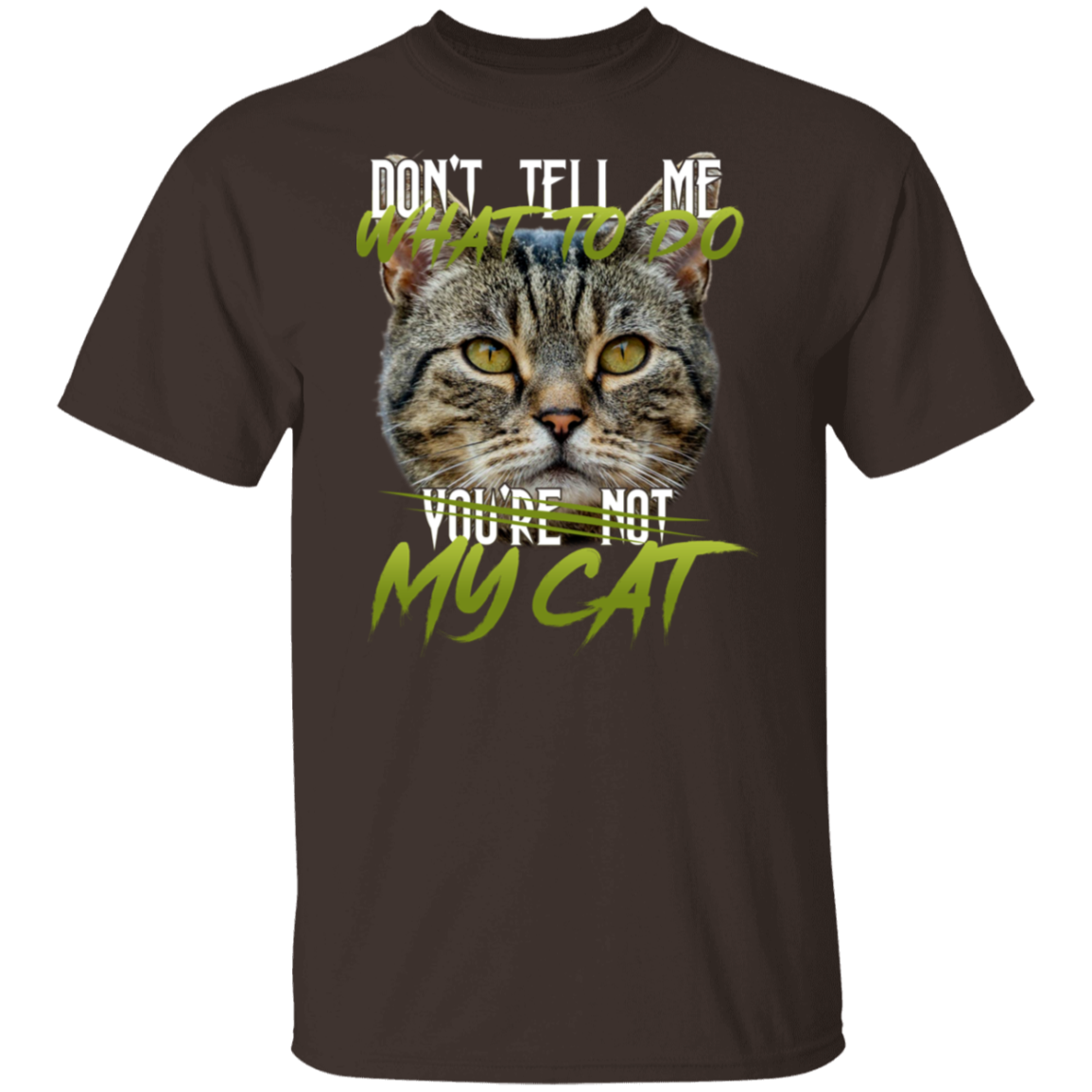 Don’t Tell Me What To Do You’re Not My Cat Vintage  T-Shirt