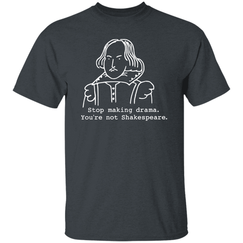 Stop Making Drama You're Not Shakespeare Vintage T-Shirt