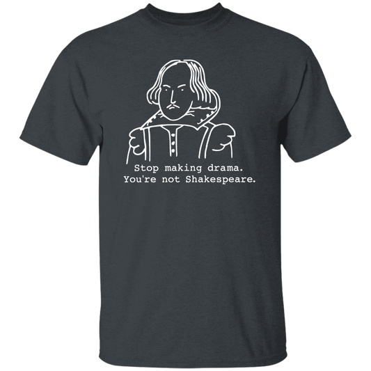 Stop Making Drama You're Not Shakespeare Vintage T-Shirt