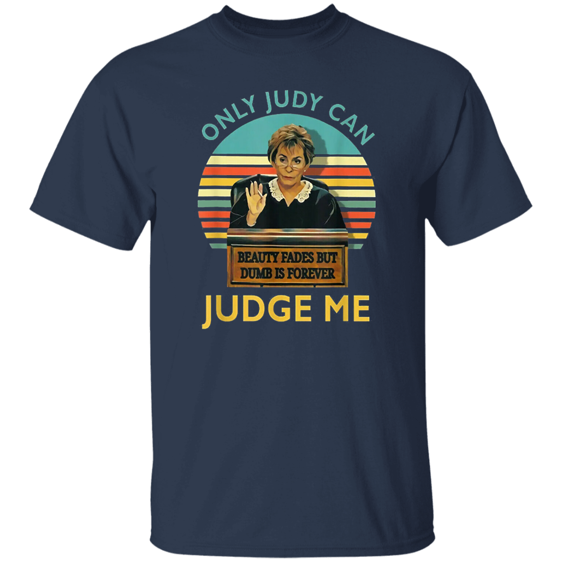 Judy Sheindlin Only Judy Can Judge Me Retro  T-Shirt