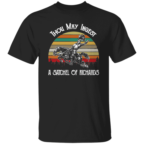 Thou May Ingest A Satchel Of Richards T-Shirt - leleart