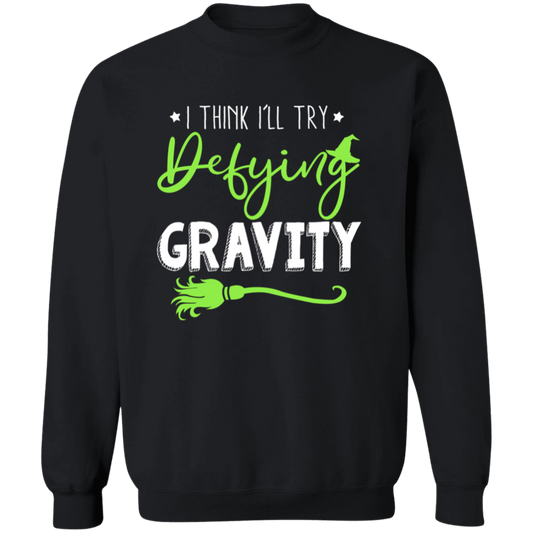 Defying Gravity Wicked The Musical  Sweatshirt - ID30092409