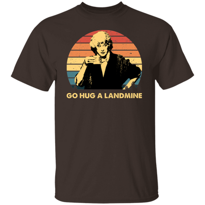 Dorothy Zbornak Go Hug A Landmine The Golden Girls  T-Shirt - CDCraft