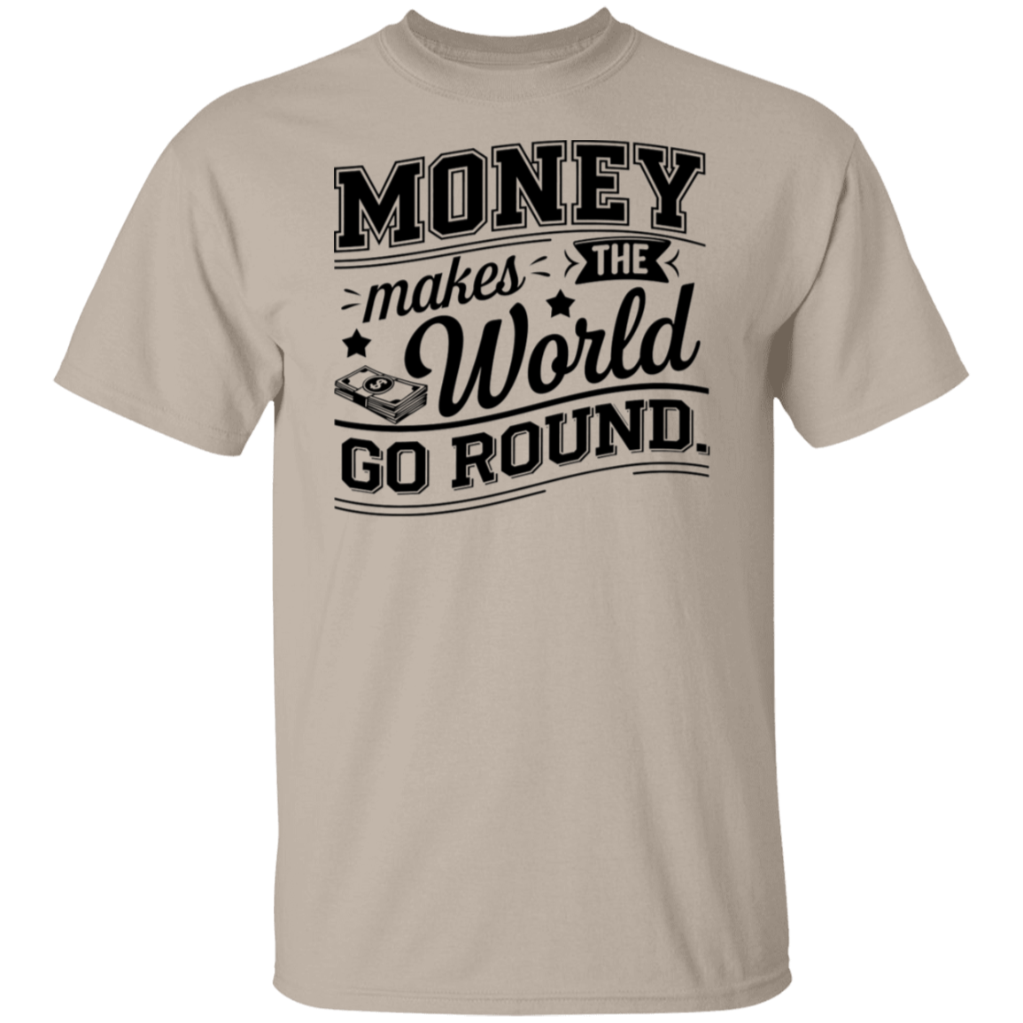 G500 5.3 oz. T-Shirt  Money Makes The World Go Round Vintage T-Shirt - ID06122414