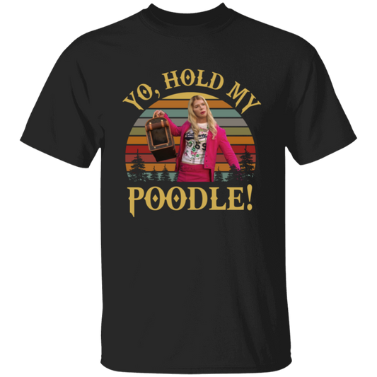Vintage White Chicks Yo Hold My Poodle T-Shirt