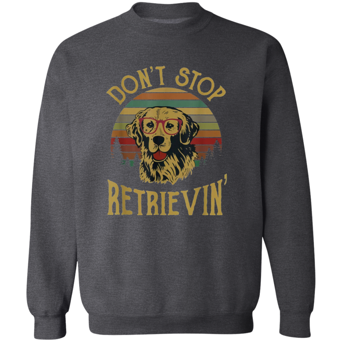 Golden Retriever Lover Shirt Don't Stop Retrievin Vintage T-Shirt, Dog Lovers Shirt, Golden Lover Shirt, Gift Tee For You And Your Family	G180 Gildan Crewneck Pullover Sweatshirt