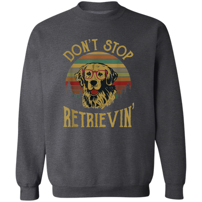 Golden Retriever Lover Shirt Don't Stop Retrievin Vintage T-Shirt, Dog Lovers Shirt, Golden Lover Shirt, Gift Tee For You And Your Family	G180 Gildan Crewneck Pullover Sweatshirt