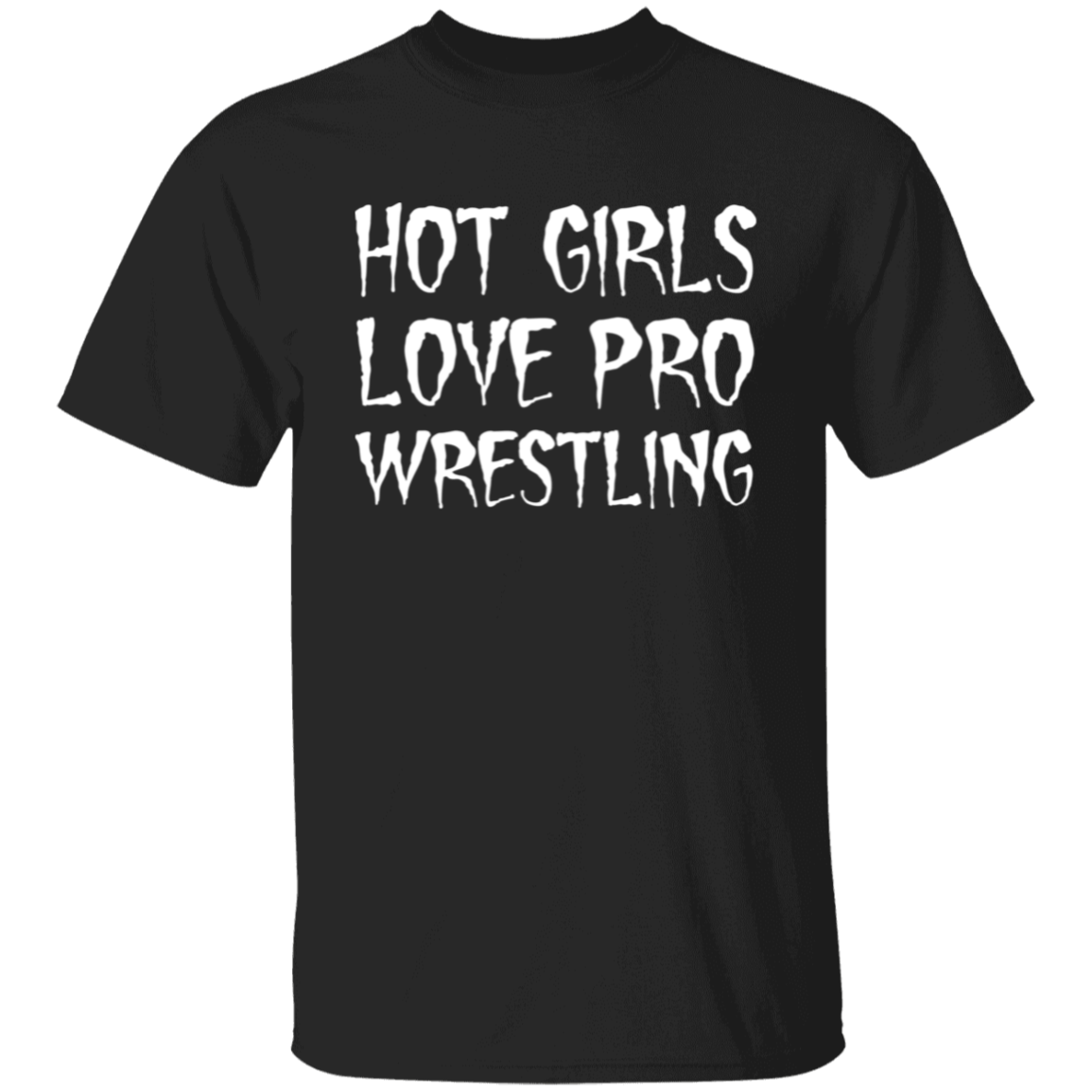 Hot Girls Love Pro Wrestling Unisex T-Shirt - green - ID07012504