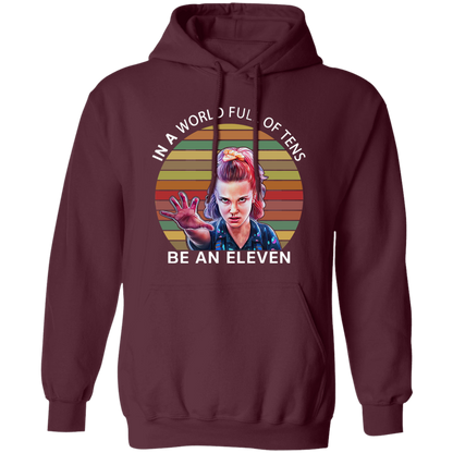 In A World Full Of Tens Be An Eleven Vintage Hoodie