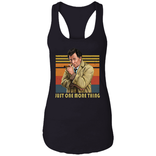 Columbo Just One More Thing Detective Movie Vintage T-Shirt, Detective Shirt, Columbo Shirt, Gift Tee For You And Your Friends	NL1533 Ladies Ideal Racerback Tank