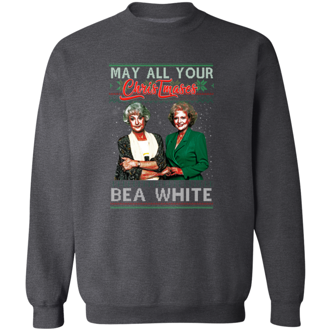 May All Your Christmases Bea White Golden Girls Pullover Sweatshirt