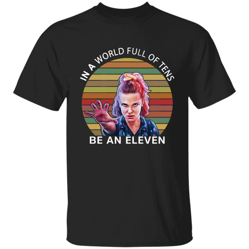 In A World Full Of Tens Be An Eleven Vintage T-Shirt - YOUTH