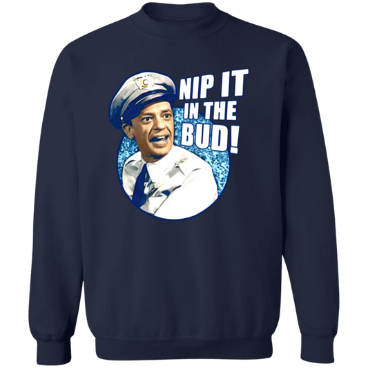 Barney Fife Nip It In The Bud The Andy Griffith  Sweatshirt
