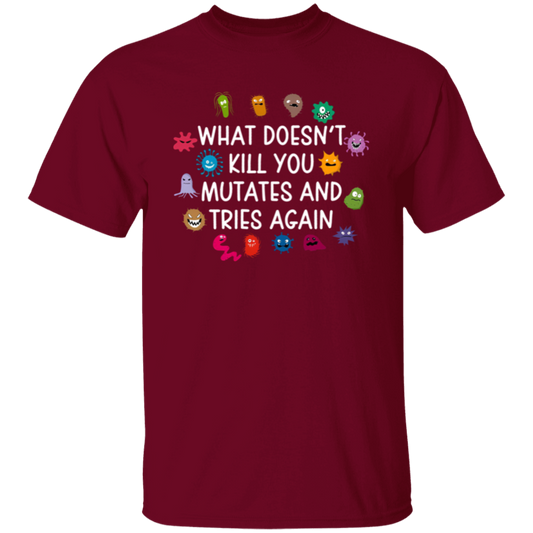 What Doesn't Kill You Mutates And Tries Again Teacher Vintage Unisex T-Shirt - letter